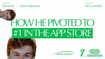 This Founder&#39;s App Was Going Nowhere. Now It&#39;s #1 | Internet Explorers Ep. 76
