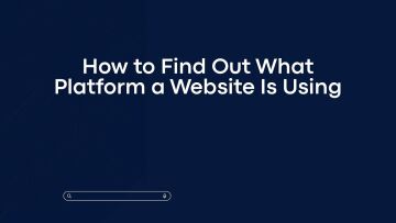 How to Find Out What Platform a Website Is Using